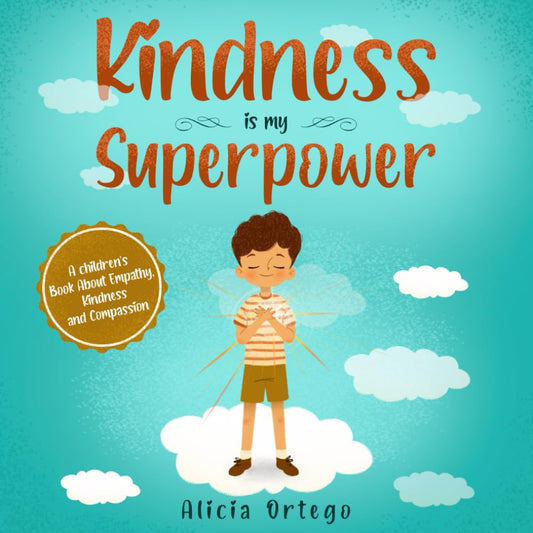 Kindness is my Superpower: A children's Book About Empathy, Kindness and Compassion (My Superpower Books)