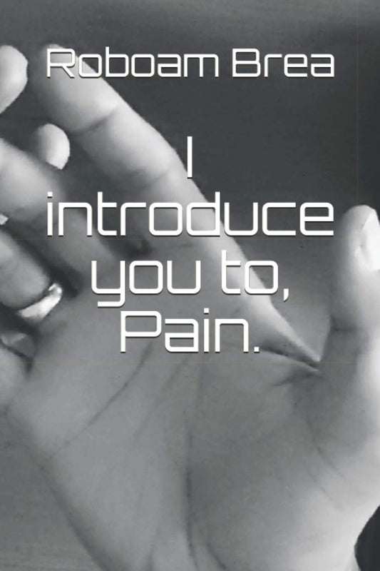 I introduce you to, Pain.