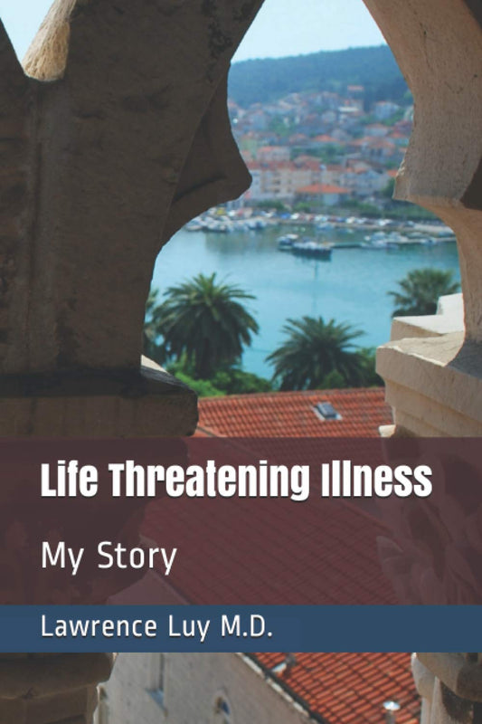 Life Threatening Illness: My Story