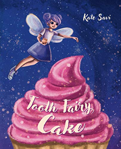 Tooth Fairy Cake: Find the Tastiest Way to Overcome Your First Loose Tooth Fears