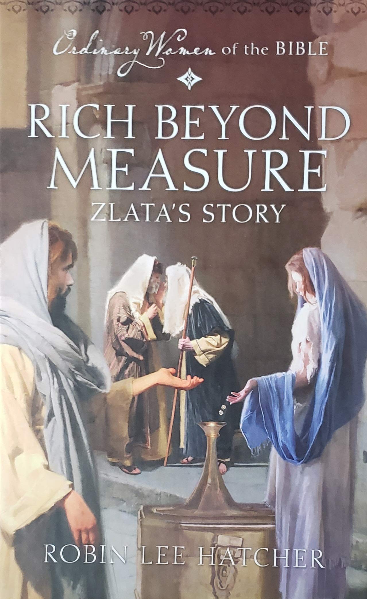 Ordinary Women of the Bible: Rich Beyond Measure, Zlata's Story
