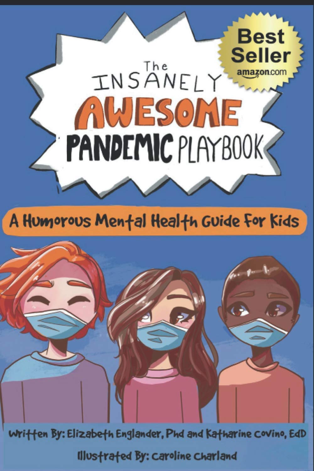 The Insanely Awesome Pandemic Playbook: A Humorous Mental Health Guide For Kids (The Insanely Awesome Books)