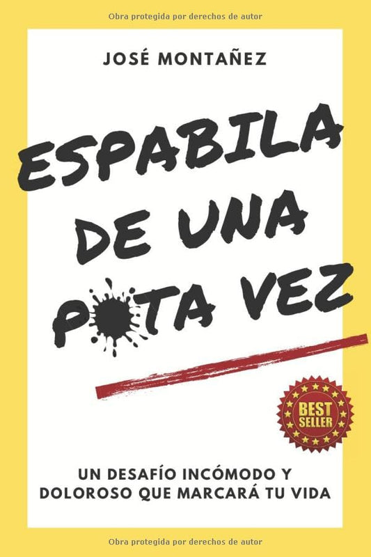 ESPABILA DE UNA PUTA VEZ: Un desafío incómodo y doloroso que marcará tu vida (Trilogía - José Montañez (Colores primarios)) (Spanish Edition)
