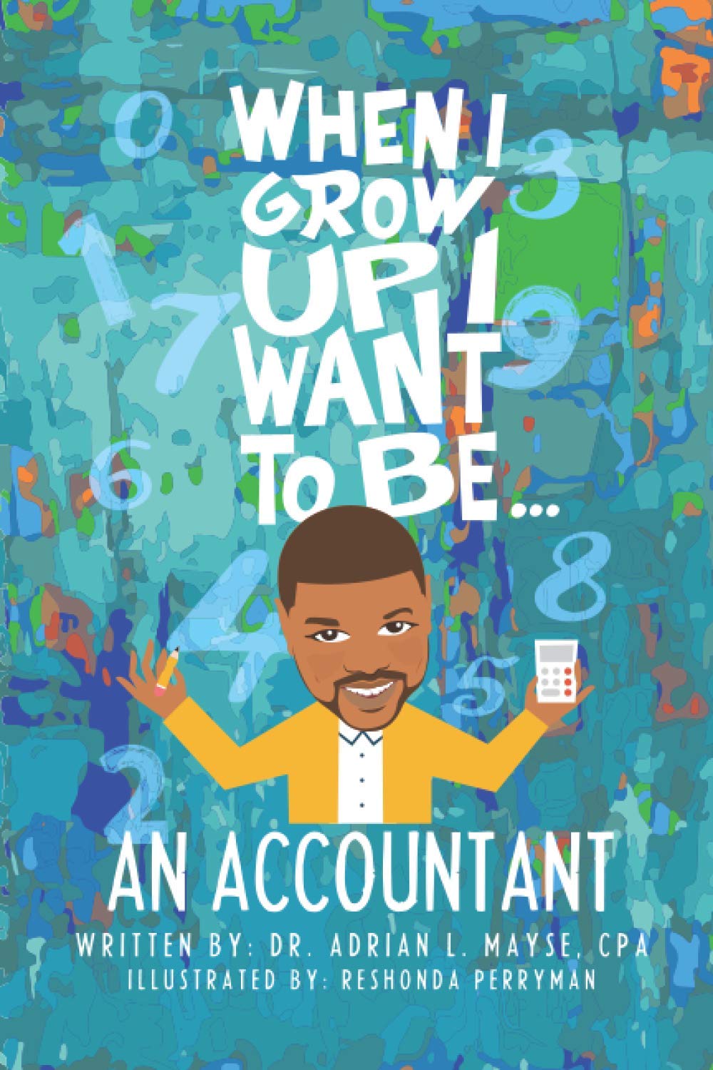 When I Grow Up I Want To Be... An Accountant