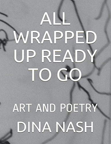 ALL WRAPPED UP READY TO GO: ART AND POETRY