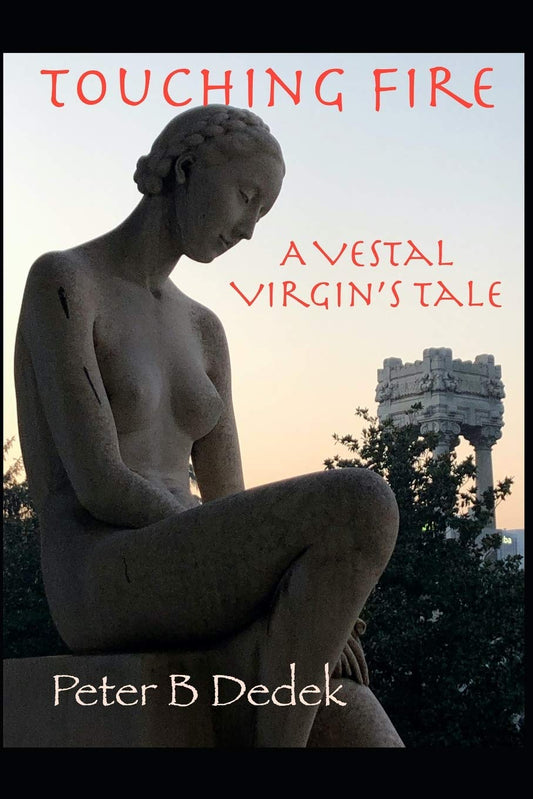 Touching Fire: A Vestal Virgin's Tale