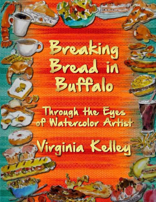 Breaking Bread in Buffalo - Collector's Editon: with a Side of Memories