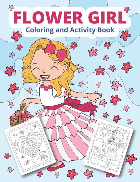 Flower Girl Coloring and Activity Book: Wedding coloring and activity book for girls