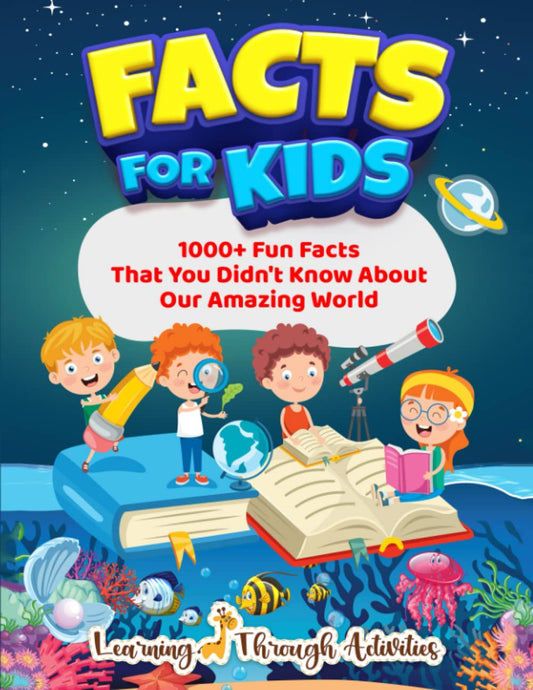 Facts For Kids: 1000+ Fun Facts That You Didn't Know About Our Amazing World (History For Kids)