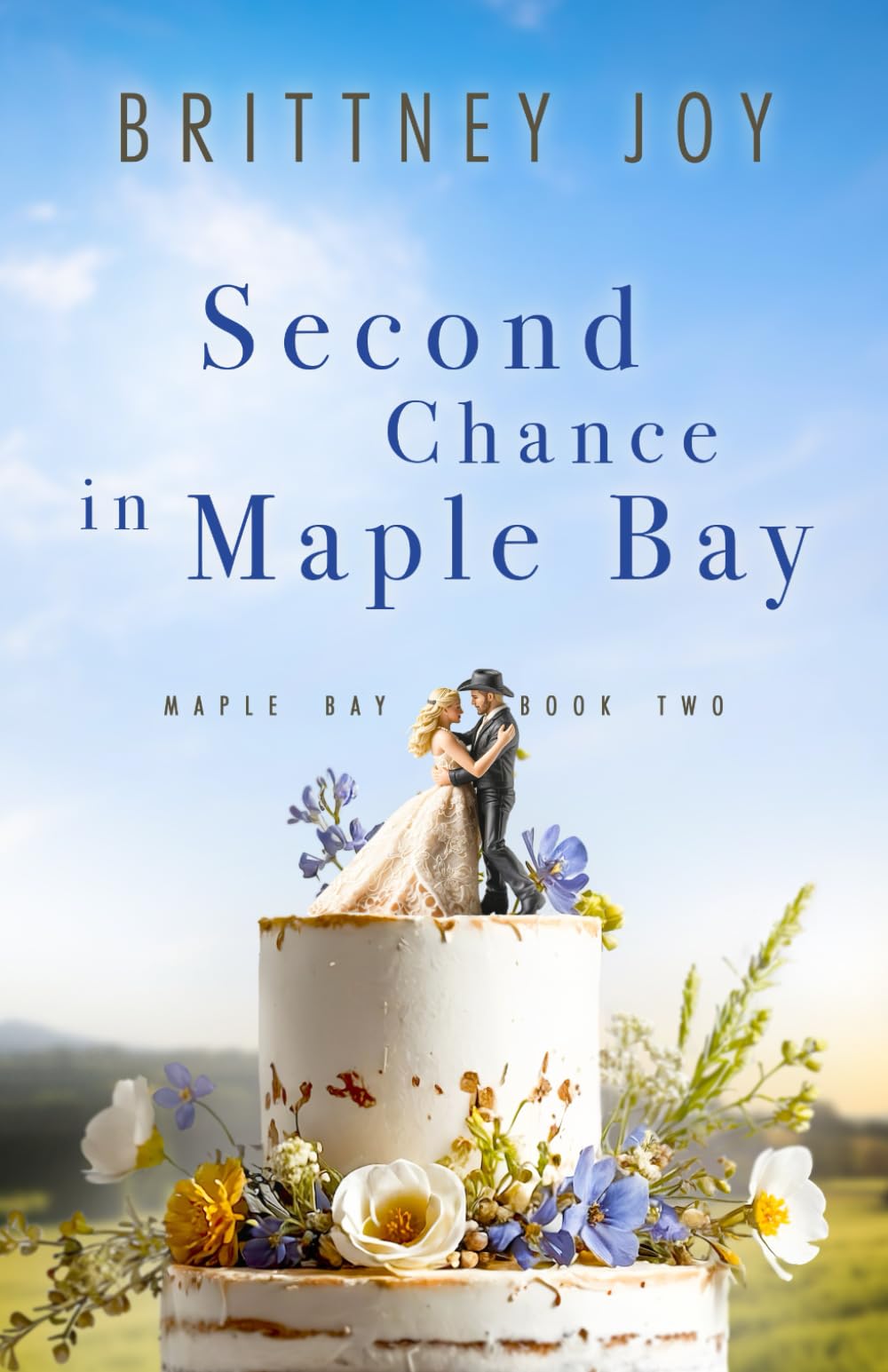 Second Chance in Maple Bay: A Sweet Small Town Cowboy Romance