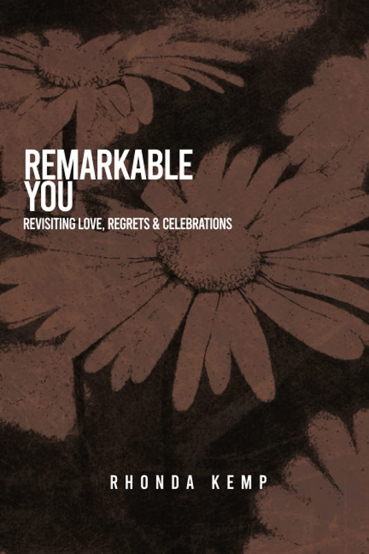 Remarkable you: Revisiting Love, Regrets & Celebrations
