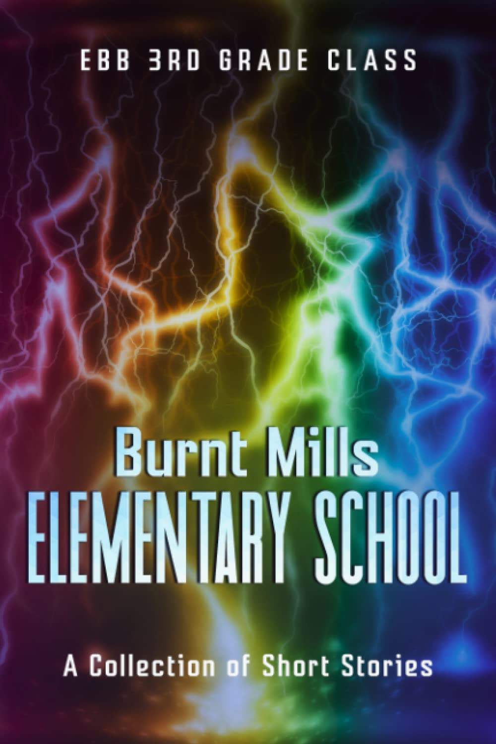 Burnt Mills Elementary School: A Collection of Short Stories