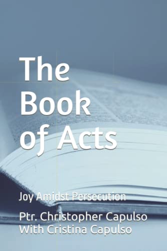 The Book of Acts: Joy Amidst Persecution