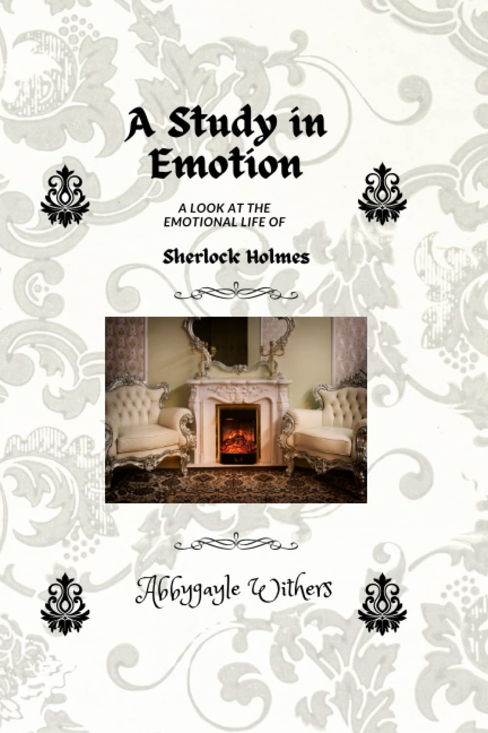 A Study in Emotion: A Look at the emotional life of Sherlock Holmes