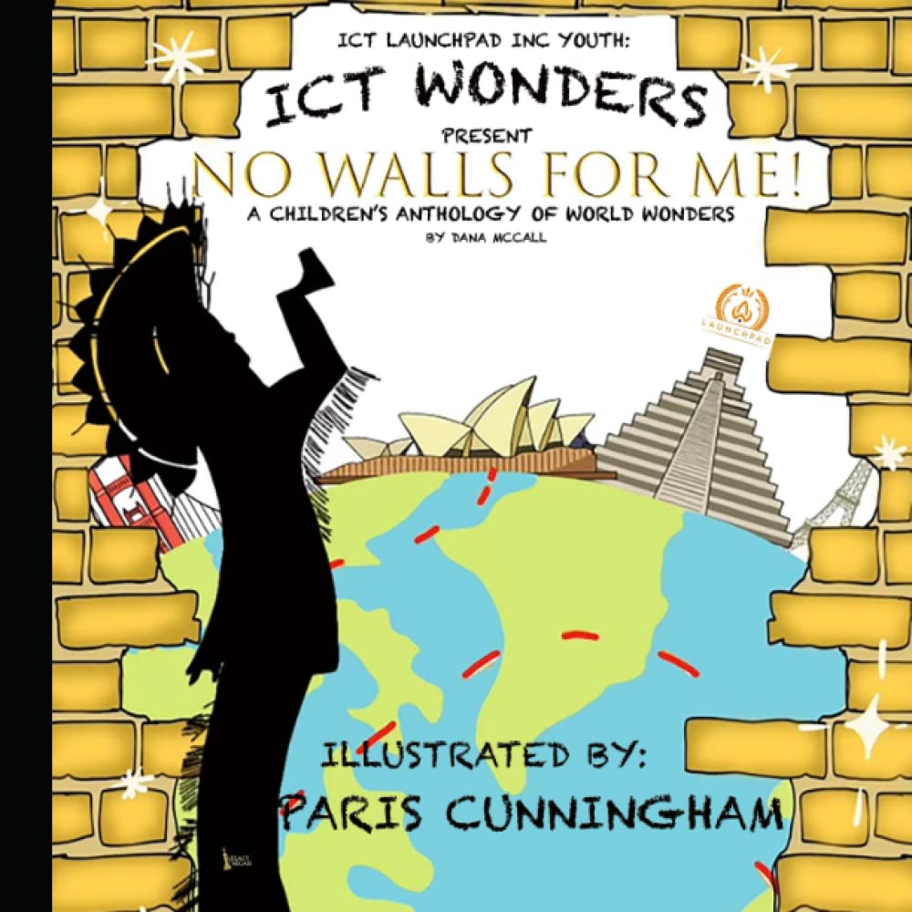 ICT WONDERS: NO WALLS FOR ME: A CHILDREN'S ANTHOLOGY OF WORLD WONDERS