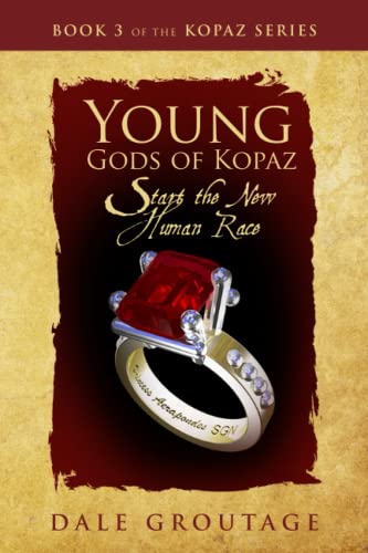 Young Gods of Kopaz: Start the New Human Race (The Kopaz Series)