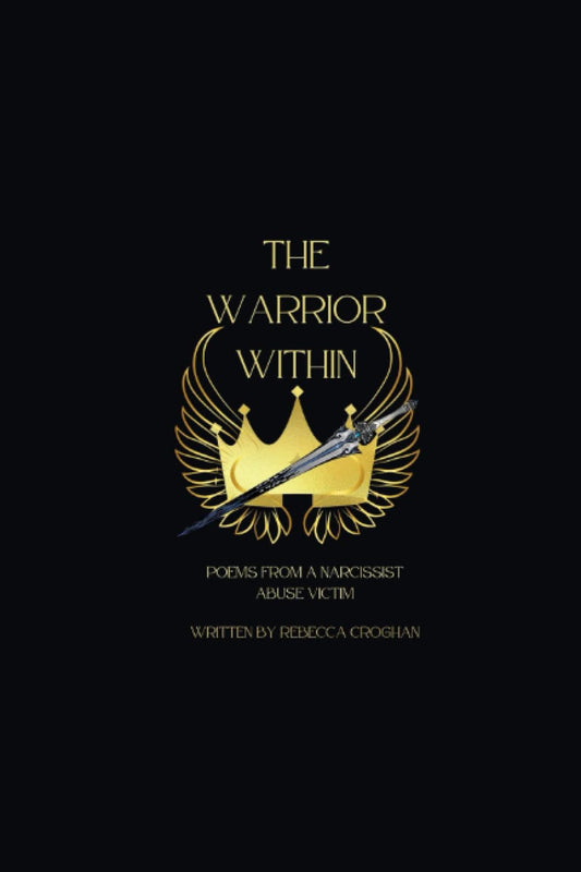 The Warrior Within: Poems from a narcissist abuse victim