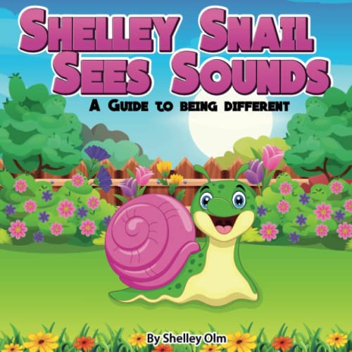 Shelley Snail Sees Sounds: A Guide to Being Different