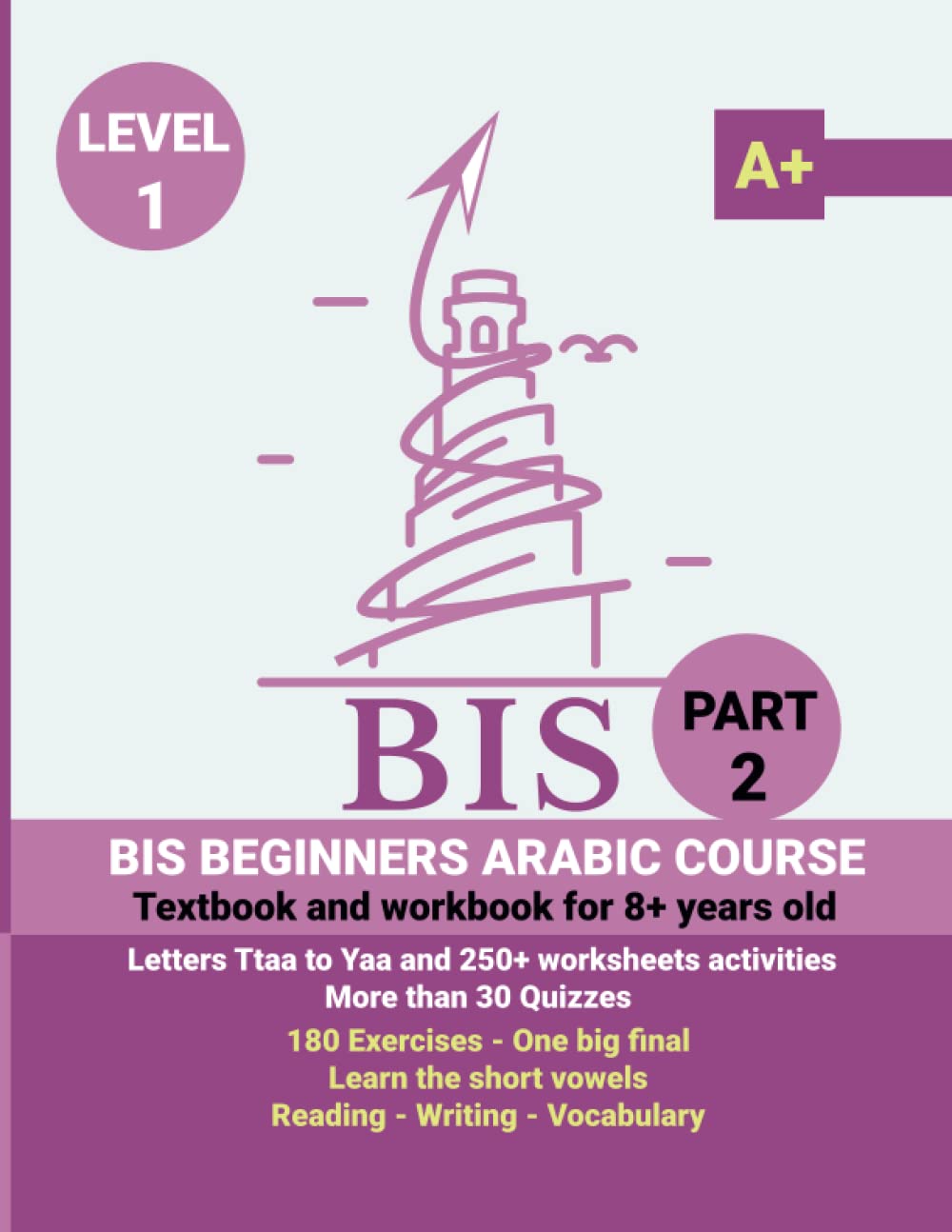 BIS Beginners Arabic Course Book for 8+ years: Learn Arabic level 1/Part 2 (8+ Arabic learning books courses by BIS): Learn Arabic level 1,part two (8+ Arabic learning books courses by BIS)