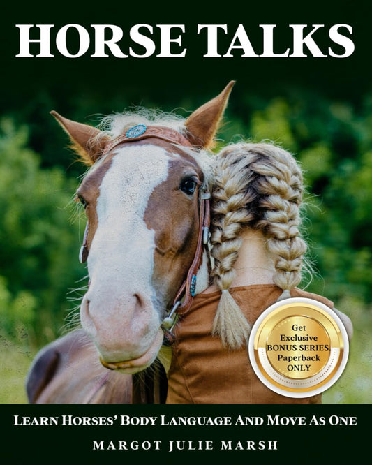 Horse Talks: Build a Closer, More Respectful Partnership with Your Horse Through Gentle, Protective, and Safe Leadership. Learn Horses’ Body Language, Consistency, and Move As One.