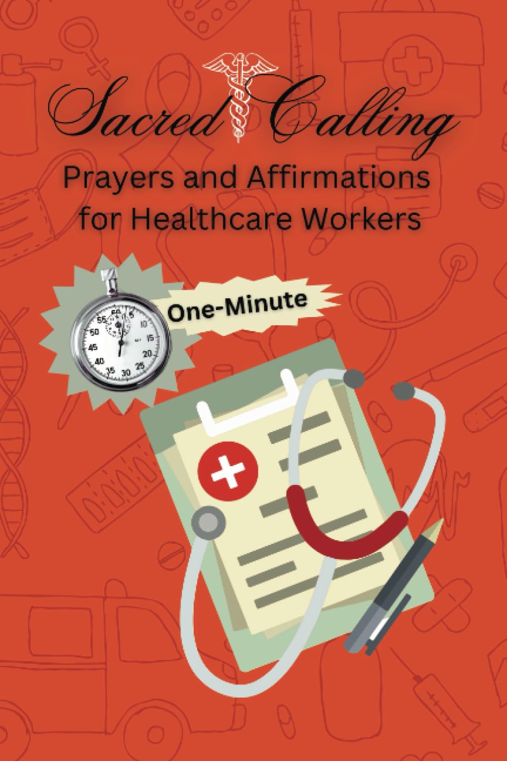 Sacred Calling Prayers and Affirmations for Healthcare Workers
