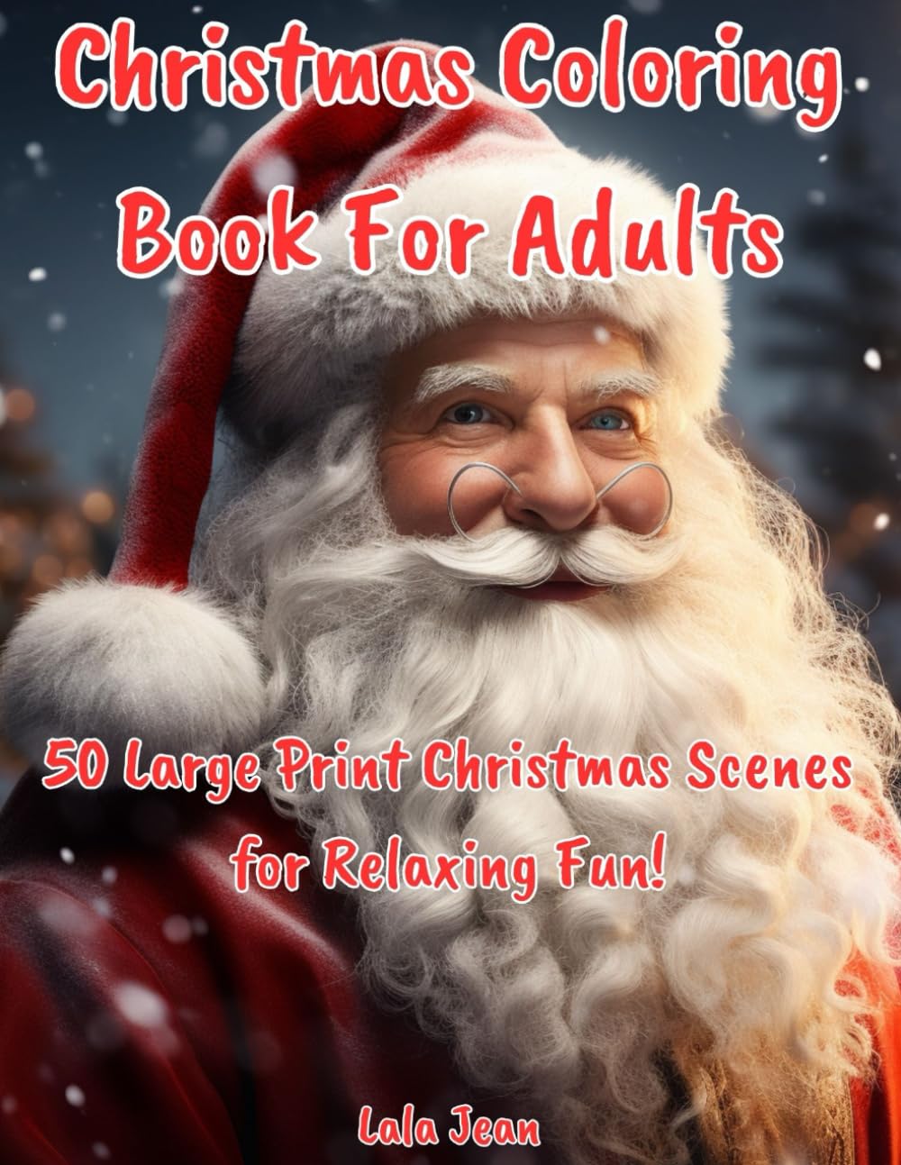 Christmas Coloring Book for Adults: 50 Large Print Christmas Scenes for Relaxing Fun!