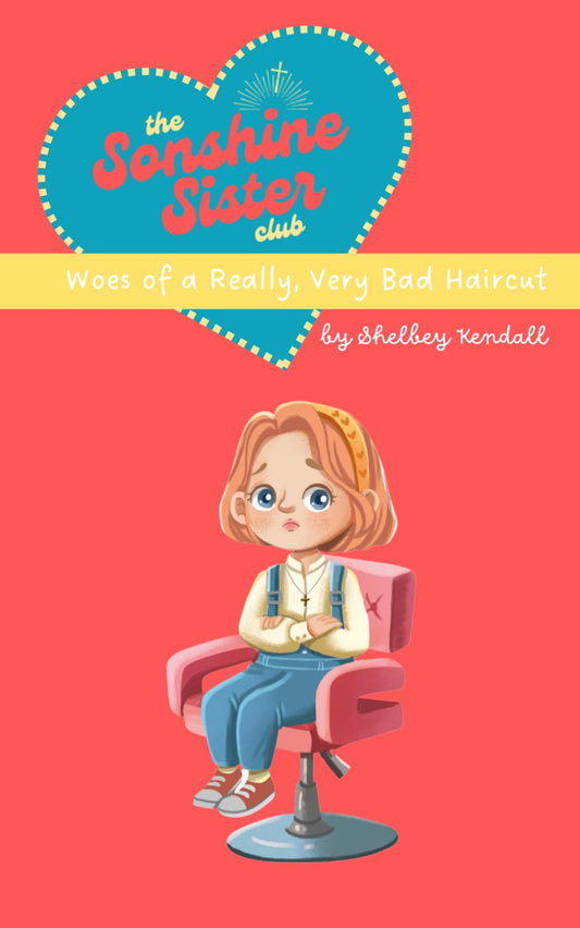 Woes of a Really, Very Bad Haircut (The Sonshine Sister Club: Book 1)