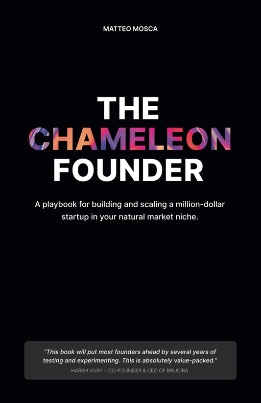 The Chameleon Founder: How to Bootstrap and Grow a Million-Dollar Startup in Your Natural Market Niche