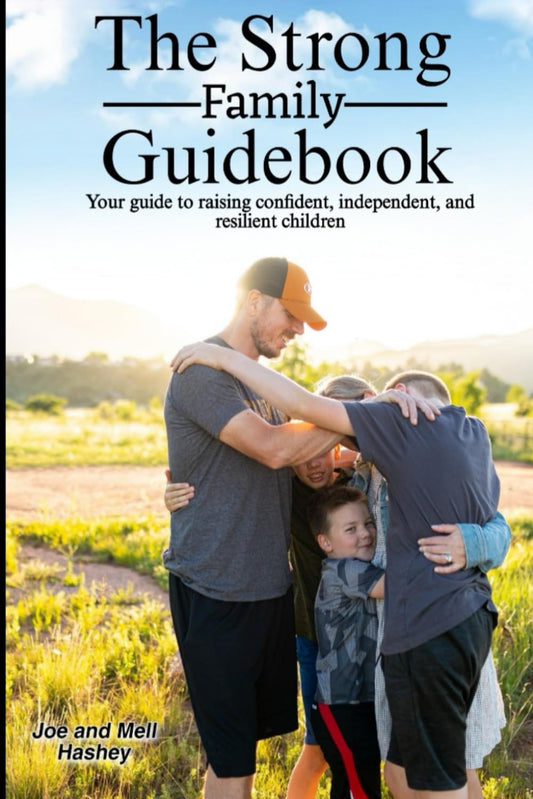 The Strong Family Guidebook: Your guide to raising confident, independent, and resilient children