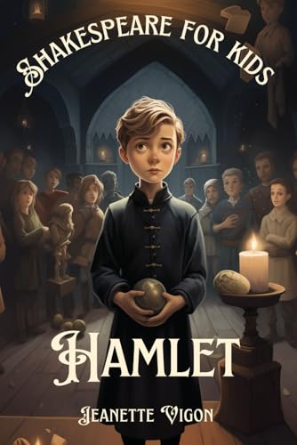 Hamlet | Shakespeare for kids: Shakespeare in a language kids will understand and love