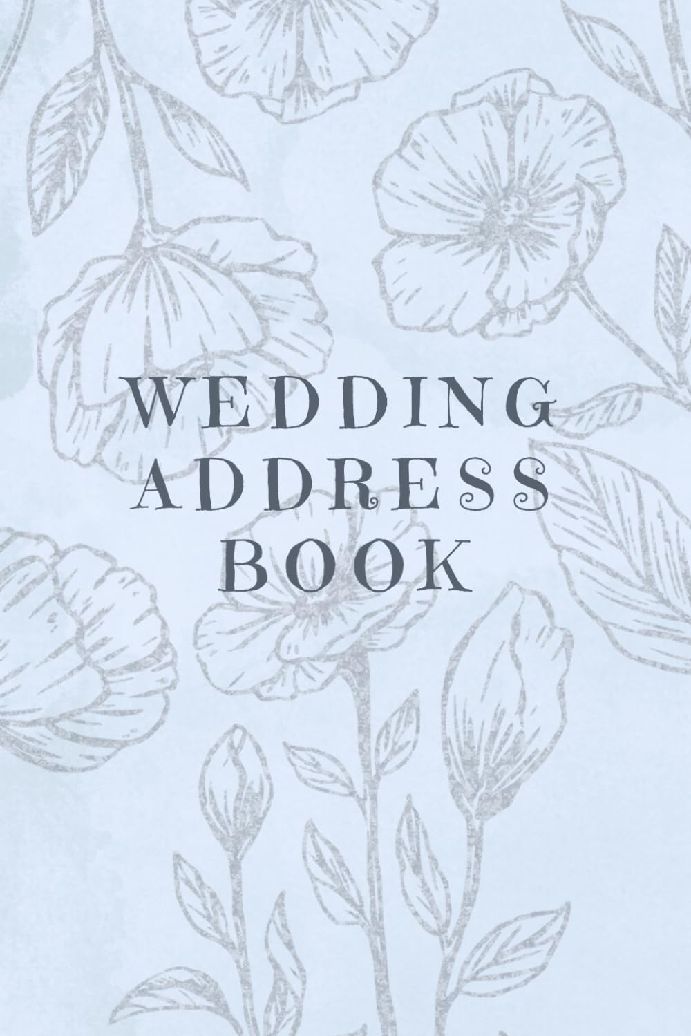 6x9 Wedding Address Book- Floral Blue Design: Perfect for tracking wedding guest contact information, gifts, RSVPs and more! Additional Note Pages for Wedding Planning!