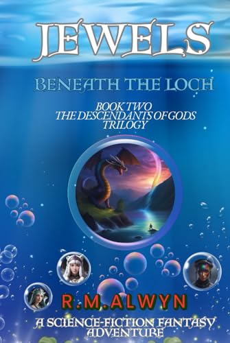 JEWELS BENEATH THE LOCH.: A QUAD SQUAD ADVENTURE. (The Descendants of Gods)