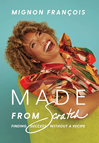 Made From Scratch: Finding Success Without a Recipe - 9866
