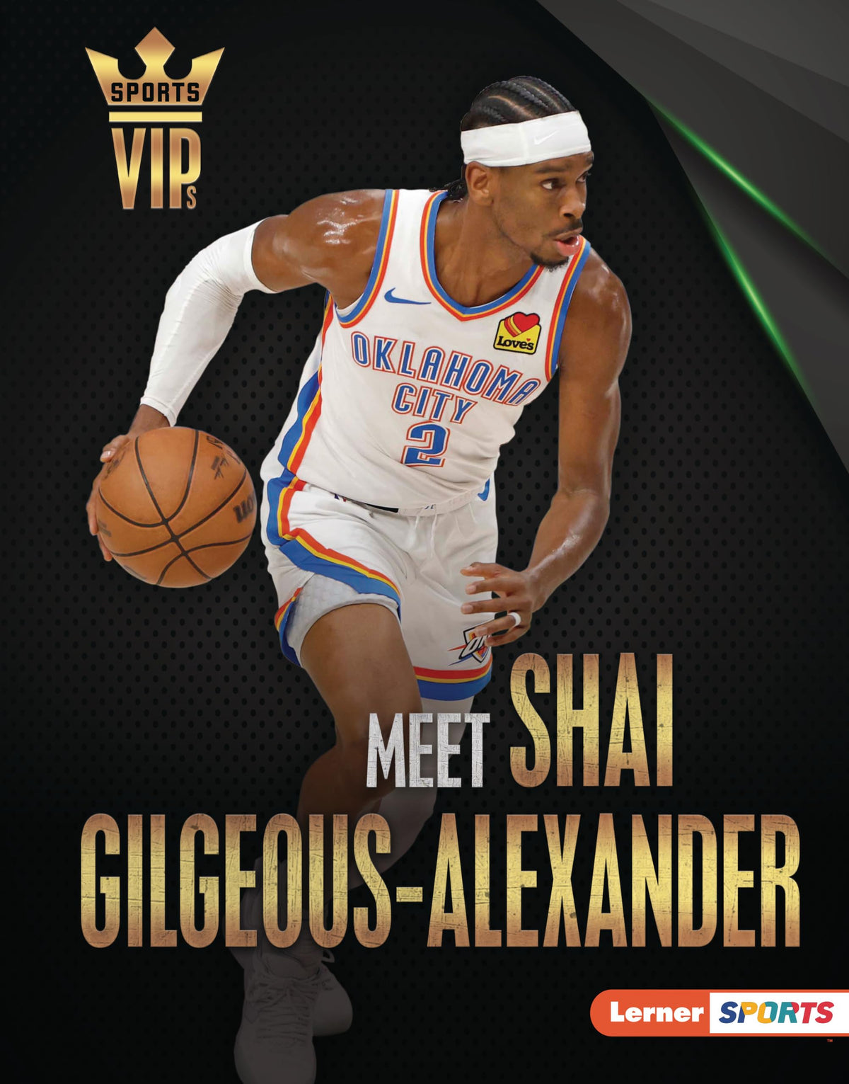 Meet Shai Gilgeous-Alexander: Oklahoma City Thunder Superstar (Sports VIPs (Lerner ™ Sports))