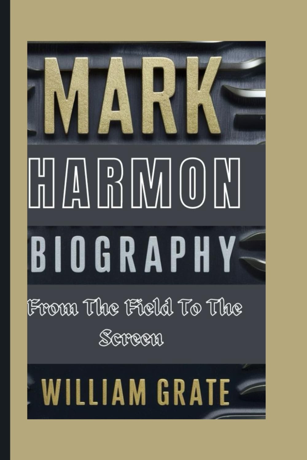 MARK HARMON BIOGRAPHY: From The Field To The Screen