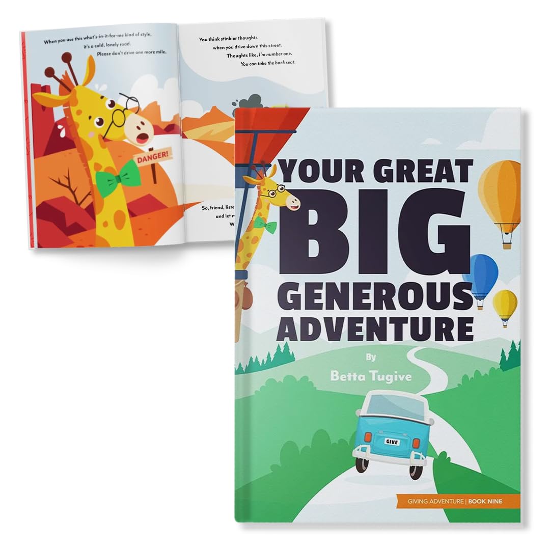 Your Great Big Generous Adventure: A Children's Book That Encourages Acts of Kindness and Generosity (Giving Adventure Series) [Hardcover] Betta ... Betta Tugive [Hardcover] Betta Tugive