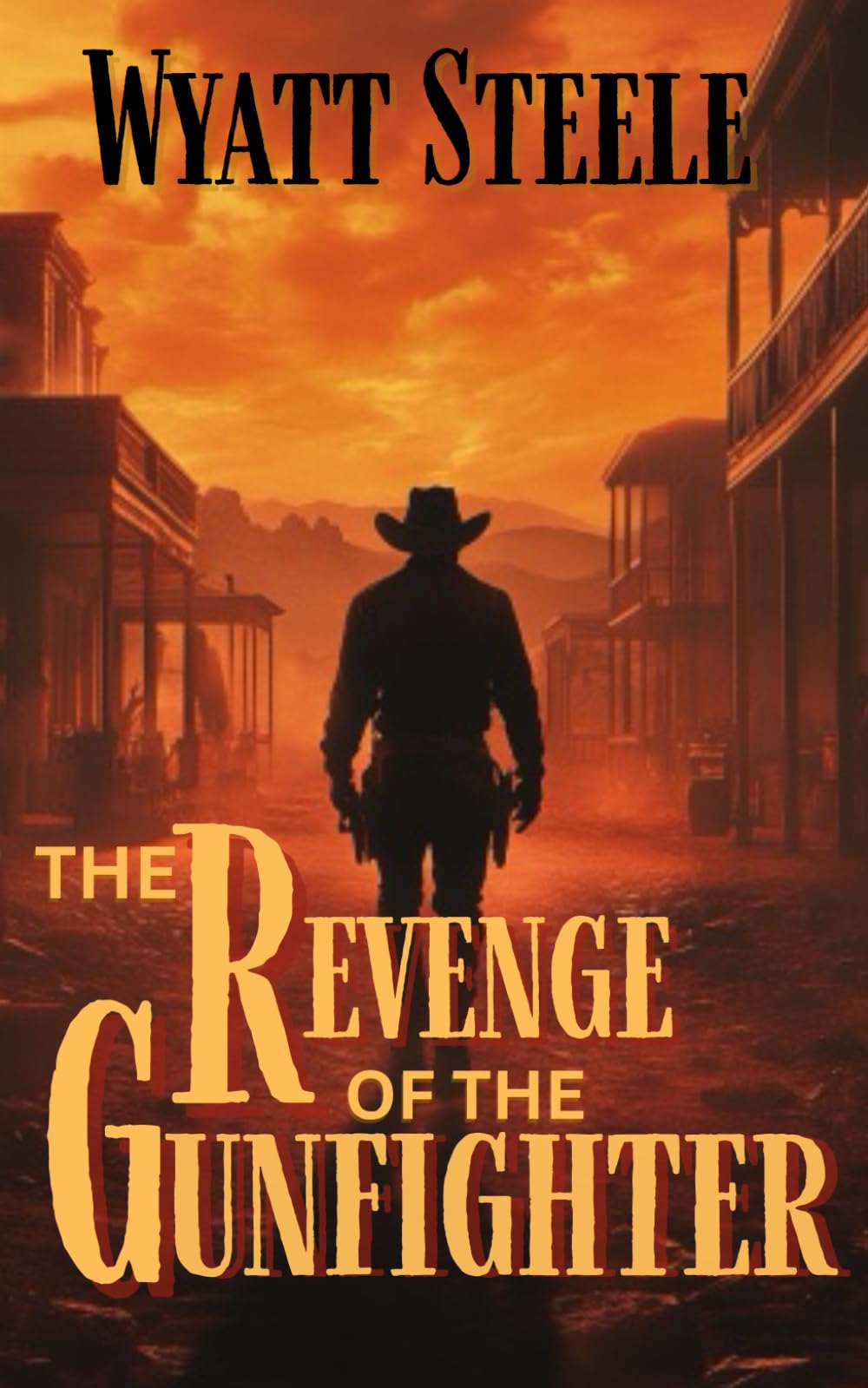 The Revenge of the Gunfighter: Classsic Western Historical Series (Trails of the Gunfighter: An Action Packed Gritty Western Series for Men)