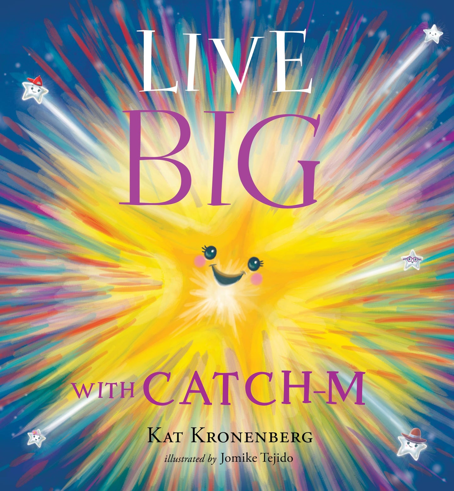 Live Big with Catch-M: The Gift of Love’s Wondrous Spark in Your Heart (The Live Big Series) (Book 0)