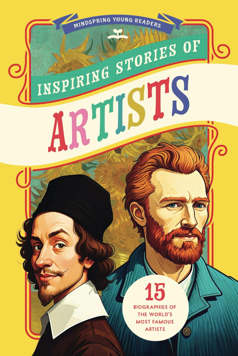 Inspiring Stories of Artists: 15 Biographies of the World’s Most Famous Artists (Illustrated Artist Biographies for Young Readers Ages 6-9)