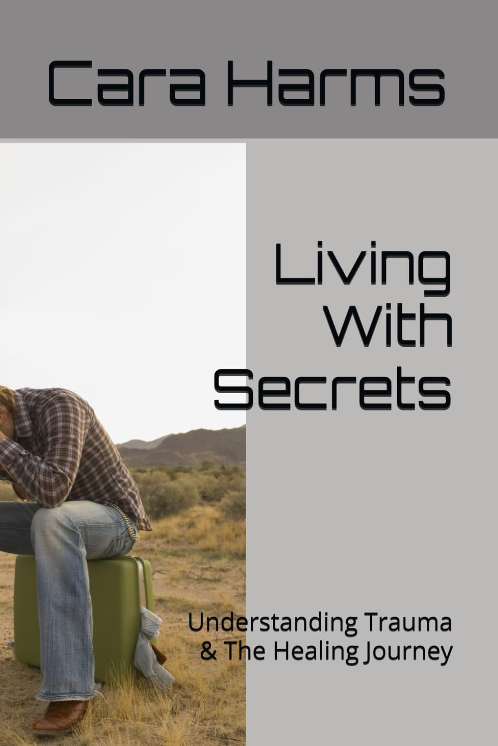 Living With Secrets: Understanding Trauma & The Healing Journey