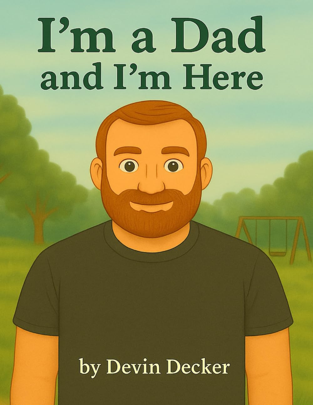 I'm a Dad, and I'm Here
