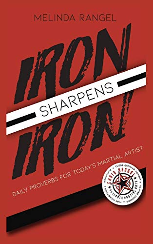 Iron Sharpens Iron: Daily Proverbs for Today's Martial Artist