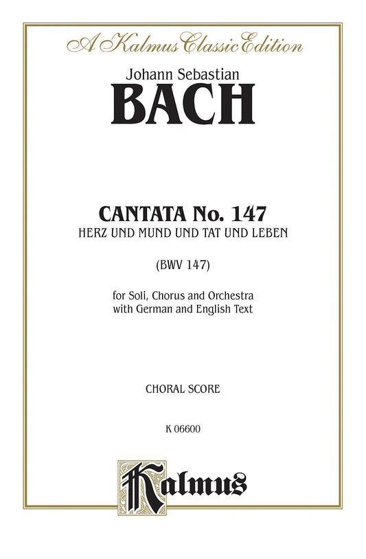 Cantata No. 147 -- Herz und Mund und Tat und Leben: SATB with SATB Soli (German, English Language Edition) (Kalmus Edition) (German Edition)