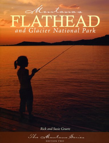 Montana's Flathead and Glacier National Park, 2nd Edition