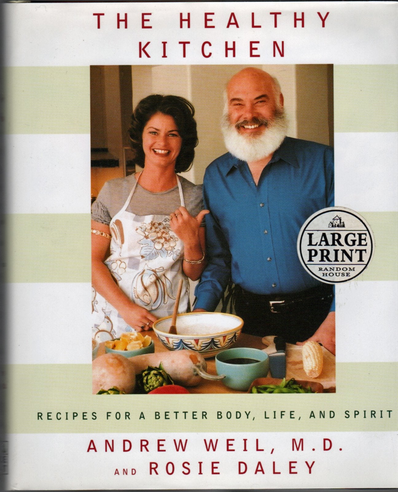 The Healthy Kitchen: Recipes for a Better Body, Life, and Spirit