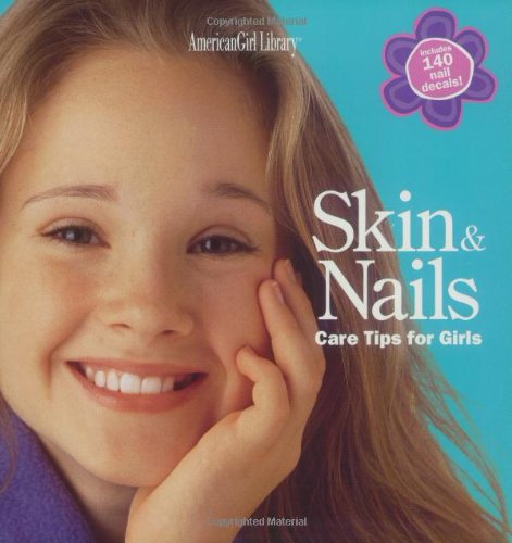 Skin & Nails: Care Tips for Girls