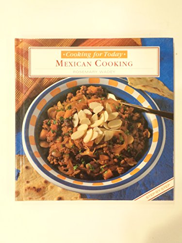 Mexican Cooking (Cooking for Today Series)