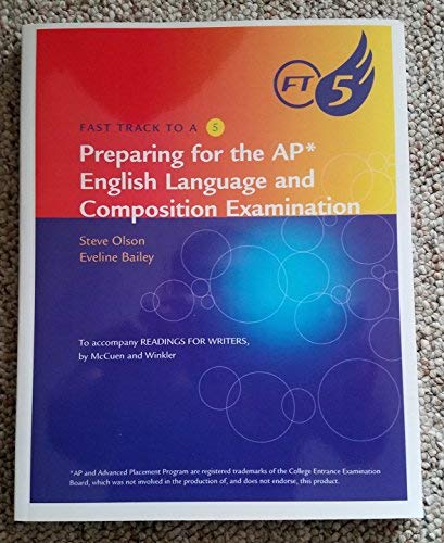 Fast Track to a 5 AP* test-prep workbook for McCuen-Metherell/Winkler's Readings for Writers (AP* Edition)
