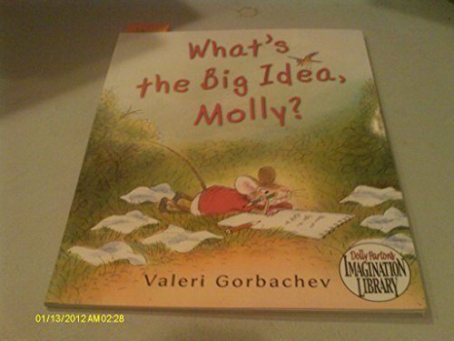 What's the Big Idea, Molly? (Dolly Parton's Imagination Library) by Valeri Gorbachev (2010-05-03)