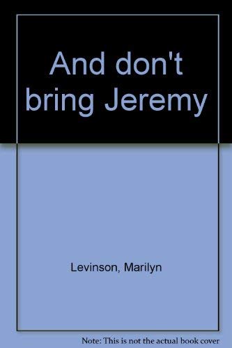 And don't bring Jeremy